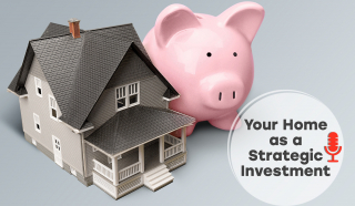 Thumbnail for Your Home As A Strategic Investment