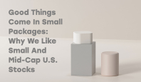 Thumbnail for Good Things Come In Small Packages: Why We Like Small And Mid-Cap U.S. Stocks