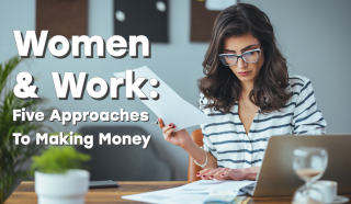 Thumbnail for Women And Work: Five Approaches To Making Money
