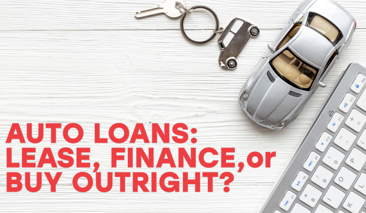 Thumbnail for Auto Loans:  Lease, Finance, or Buy Outright?