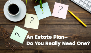 Thumbnail for An Estate Plan—Do You Really Need One?