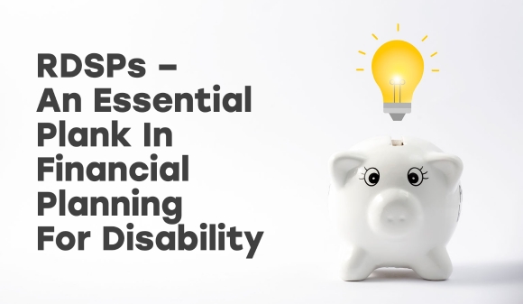 Thumbnail for RDSPs  An Essential Plank In Financial Planning For Disability