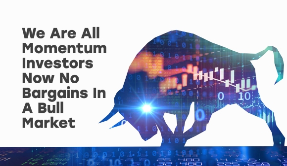 Thumbnail for We Are All Momentum Investors Now  No Bargains In A Bull Market