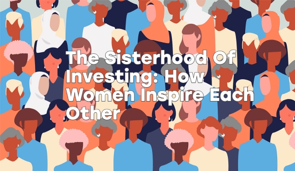 Thumbnail for The Sisterhood Of Investing: How Women Inspire Each Other 