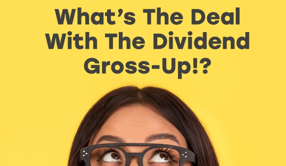 Thumbnail for Whats The Deal With The Dividend Gross-Up!?