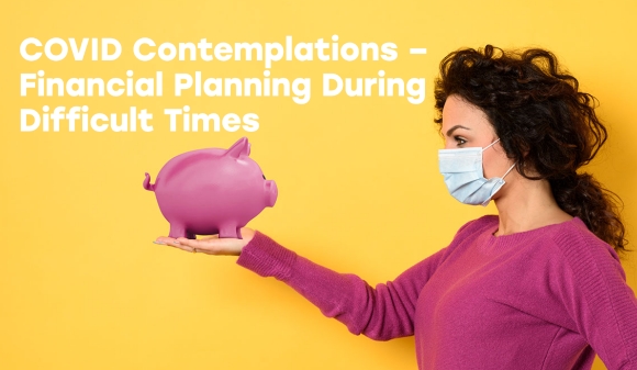 Thumbnail for COVID Contemplations – Financial Planning During Difficult Times