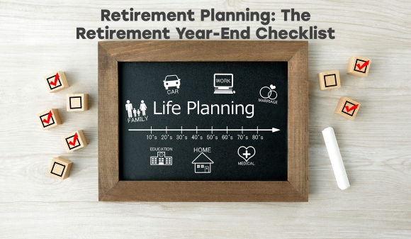 Thumbnail for Retirement Planning The Retirement Year-End Checklist 