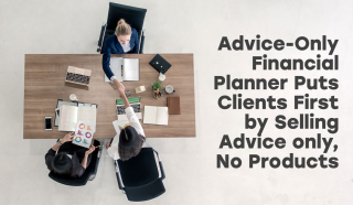 Thumbnail for Advice-Only Financial Planner Puts Clients First by Selling Advice only, No Products.