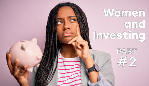 Thumbnail for Women and Investing Part #2