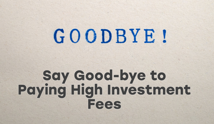 Thumbnail for Say Good-bye to Paying High Investment Fees