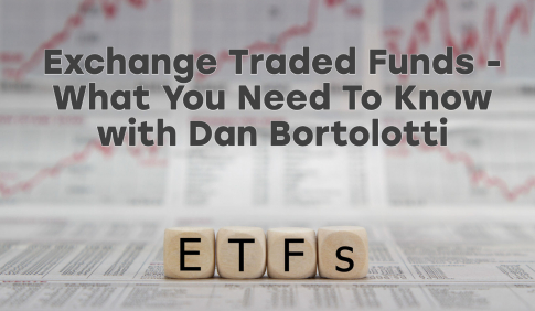 Thumbnail for Exchange Traded Funds (ETFs) - What You Need To Know with Dan Bortolotti
